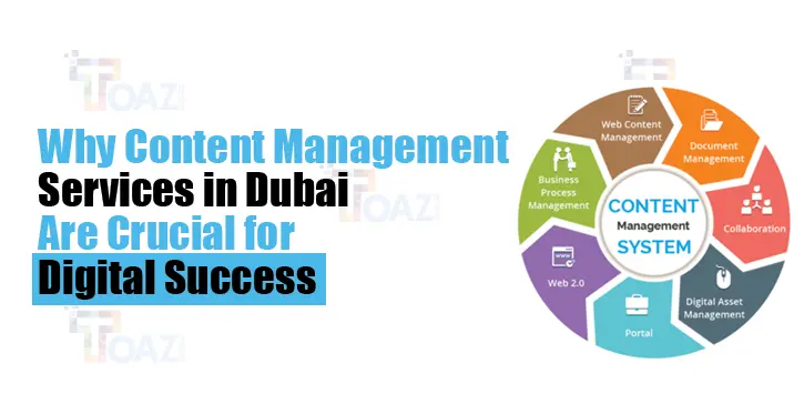 Why Content Management Services in Dubai Are Crucial for Digital Success