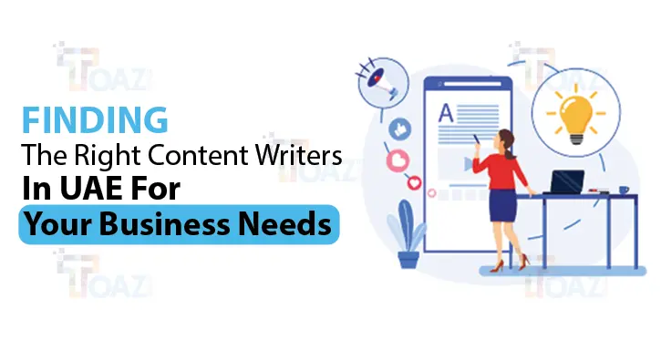 Finding the Right Content Writers in the UAE for Your Business Needs